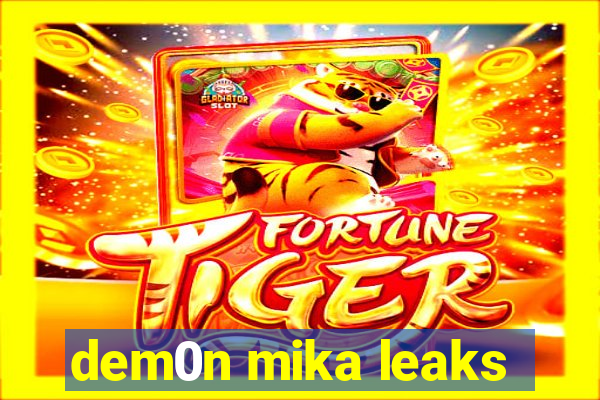 dem0n mika leaks